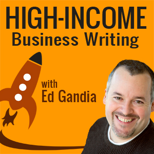 “High Income Business Writing” with ed gandia 