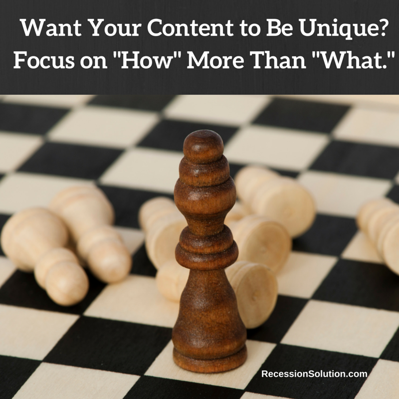  Want Your Content to Be Unique- Focus on -How- More Than -What